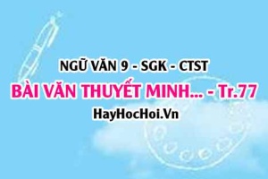 Soạn bài Viết bài văn thuyết minh về một danh lam thắng cảnh hay di tích lịch sử trang 77 Ngữ Văn lớp 9 Chân trời sáng tạo Tập 1